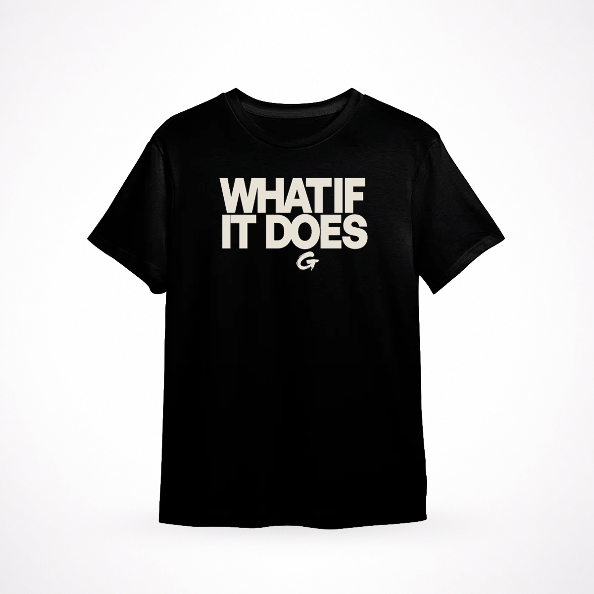 What If It Does Shirt