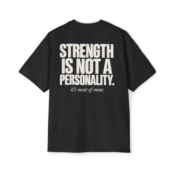 Strength Is Not A Personality.