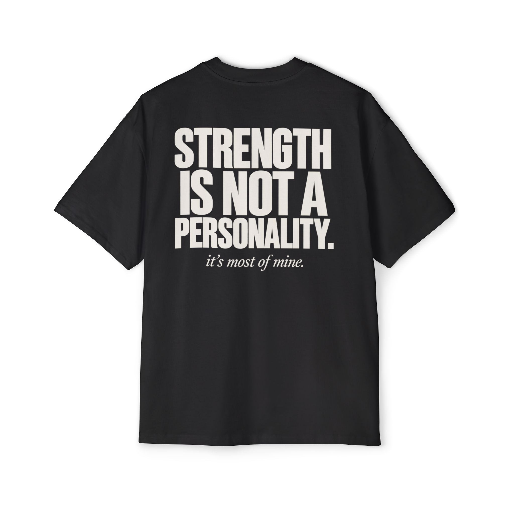 Strength Is Not A Personality.